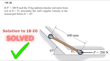 Dynamische Hibbeler 18-20-oplossing | Als P = 200 N en de 15 kg wegende gelijkmatige slanke staaf...