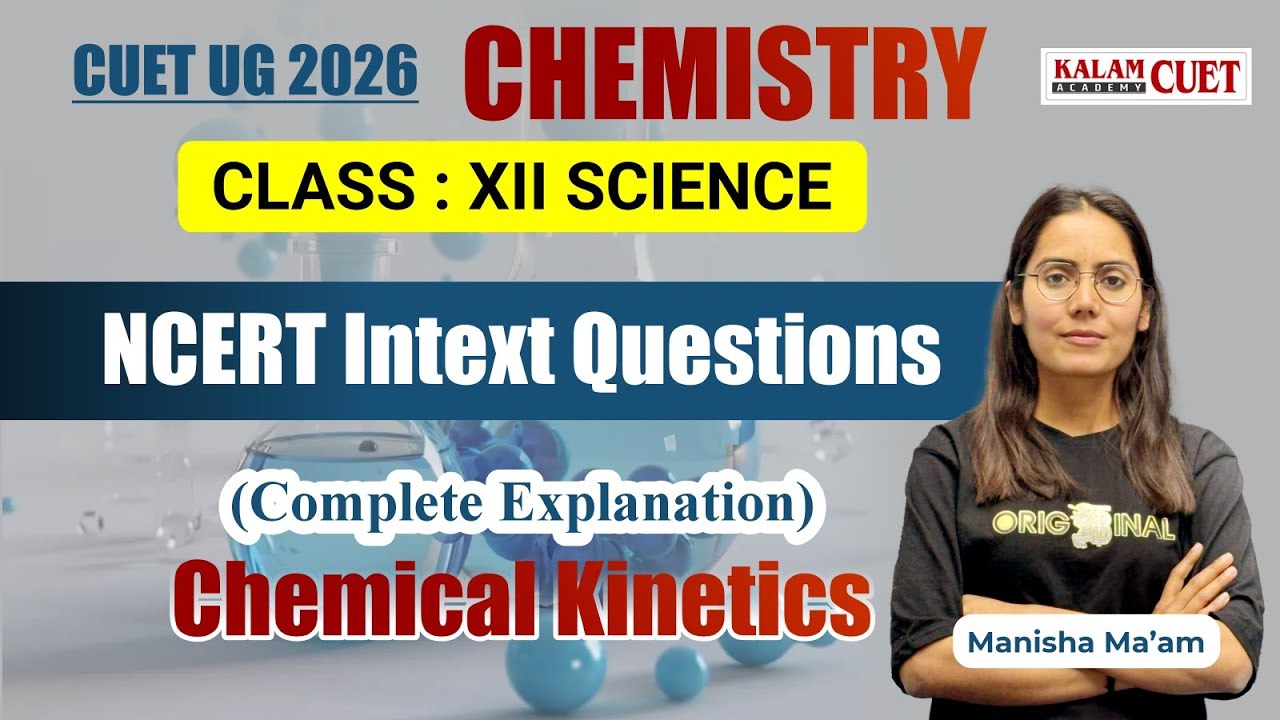 CUET UG 2026 Chemistry | Chemical Kinetics | NCERT Intext Questions ...