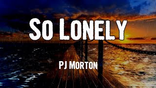 PJ Morton - So Lonely (Lyrics)