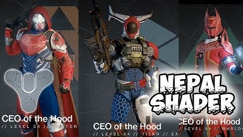 Destiny - New Nepal Shader on ALL 3 Characters