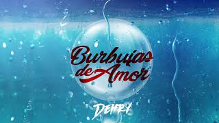 Dehry - burbujas de amor - (Remix)