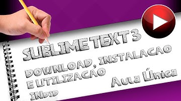 Sublime Text 3 - Download, Instalação e Utilização