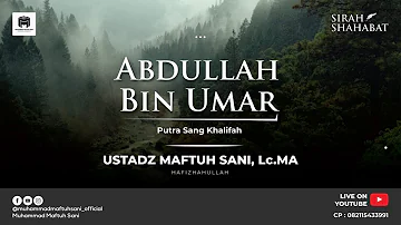 LIVE KAJIAN SIRAH SHAHABAT : Abdullah bin 'Umar Radhiyallahu 'Anhu