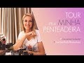 TOUR PELA MINHA PENTEADEIRA | ANA HICKMANN