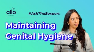 How To Maintain Female Genital Hygiene | Expert Advice On Female Genital Hygiene allohealth