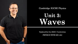 IGCSE Physics Revision: Unit 3 Waves | for Cambridge IGCSE 2023 Syllabus