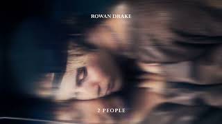 Video thumbnail of "Rowan Drake - 2 people (Official Audio)"