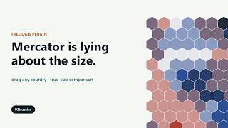 02truesize for QGIS - See How Much Mercator Lies to You About Country Size