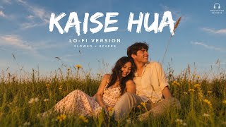 Kaise Hua – Lo-fi (Slowed   Reverb) | Vishal Mishra | MOSTAFIZUR RECORDS