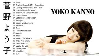 The best of yoko kanno ~ 菅野よう子 Yoko Kanno Best Songs by Yoko Kanno 40,802 views 4 years ago 52 minutes