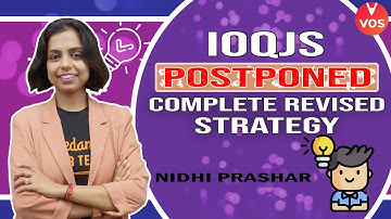 IOQJS POSTPONED - What To Do Now??🤔| Complete Revised Strategy BY Nidhi Mam | IOQJS Exam | VOS
