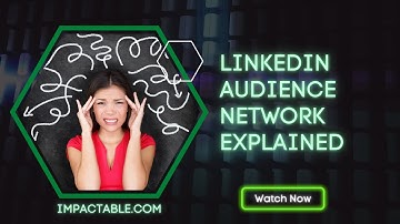 Linkedin Audience Network Explained