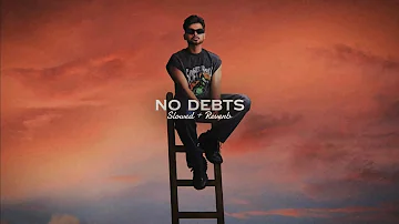 No Debts ( Slowed + Reverb ) - Arjan Dhillon