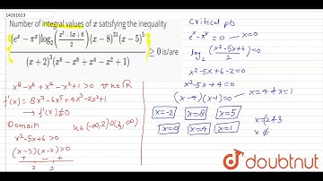 "Number of integral values of `x` satisfying the inequality   `((e^(x)-pi^(x))log
