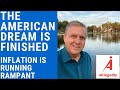 The American Dream is Finished - Inflation is Running Rampant