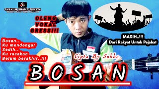 BOSAN - Cipt. SUHHE || Untuk Indonesia ku 🇮🇩 || LAGU TERBARU 2025