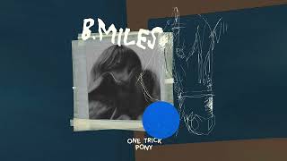 B.Miles - One Trick Pony (Official Audio)