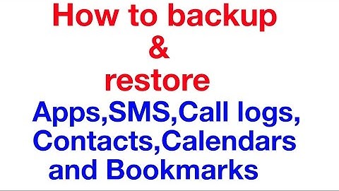 How to backup and restore Apps,SMS,Call logs,Contacts,Calendars and Bookmarks on Android phone