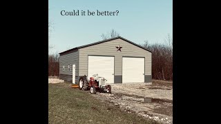 5 things I would do differently on my metal building...