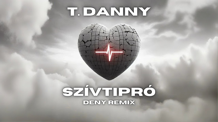 T. Danny - SZÍVTIPRÓ (Deny Techno Remix)