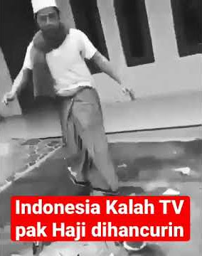 Indonesia Kalah Oleh Thailand TV pak Haji di Banting Hancur