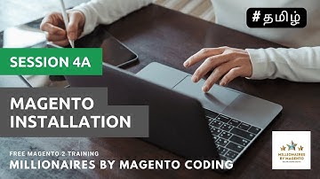Installation - Session 4a - Free Magento 2 Training in Tamil