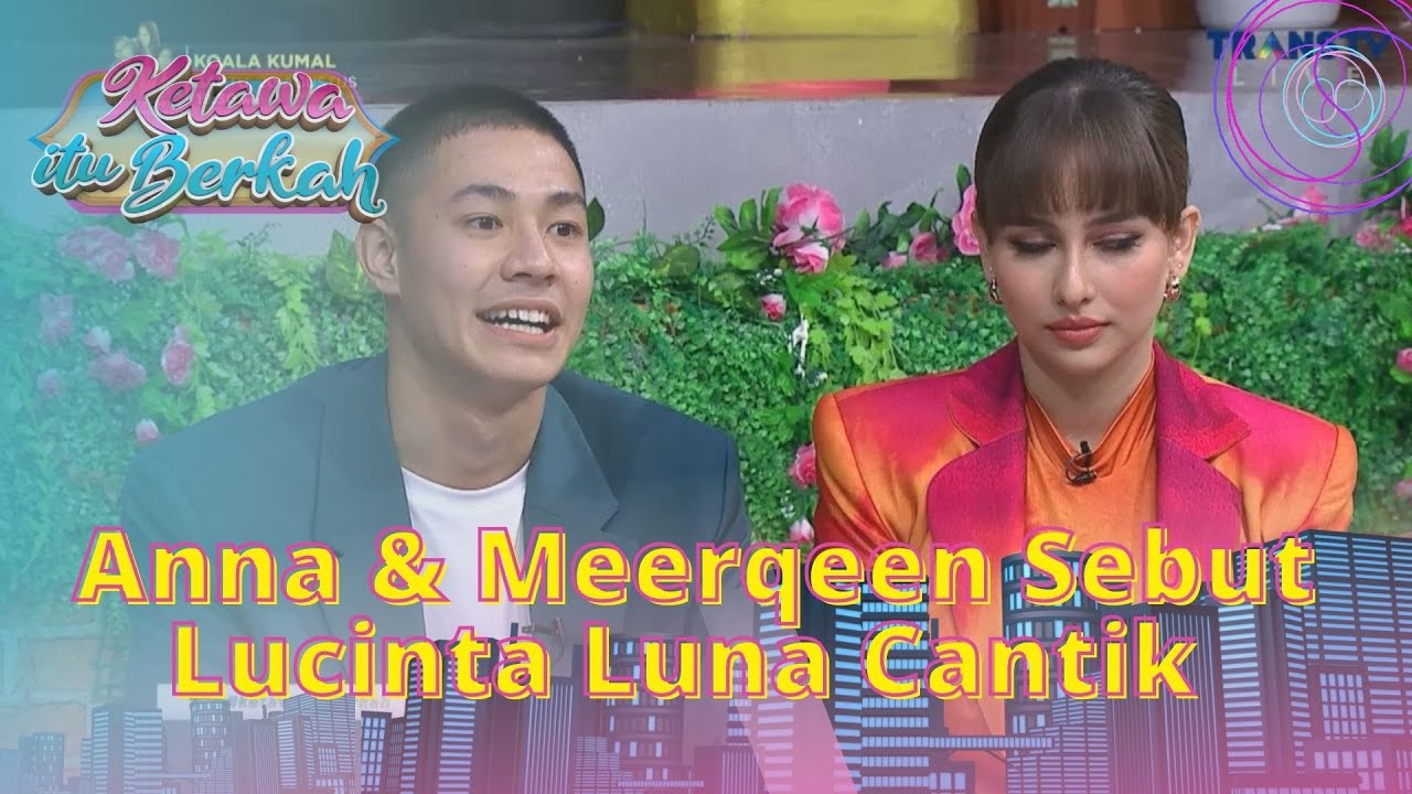 Tampil Dengan Wajah Baru, Anna & Meerqeen Sebut Lucinta Cantik | KETAWA ITU BERKAH (16/8/22) P1