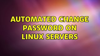automated change password on linux servers