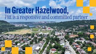 In Greater Hazelwood, Pitt is a responsive and committed partner