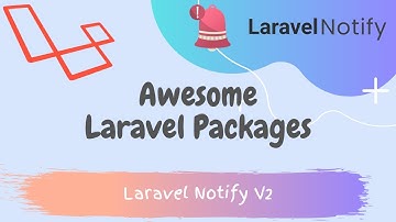 Laravel Notify 2 - Awesome Laravel Packages