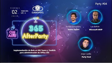 365AfterParty - 04 | Bots en MS Teams y Toolkits de administración Office365