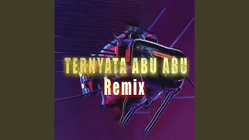 Ternyata Abu-Abu (Remix)