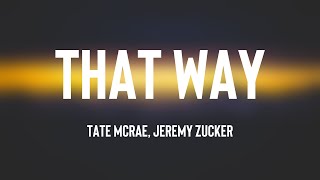 That way - Tate McRae, Jeremy Zucker (Lyrics Video) 🥃