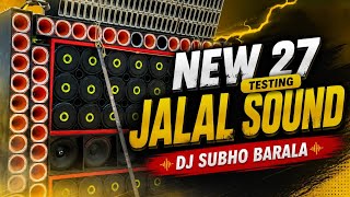 New Jalal Sound 2727 Testing Song Dj Test Song Remix Viral Song Mix Dj Subho