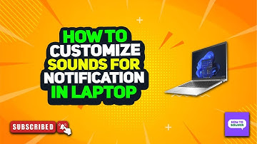 How to customize sounds for notification in laptop 2025