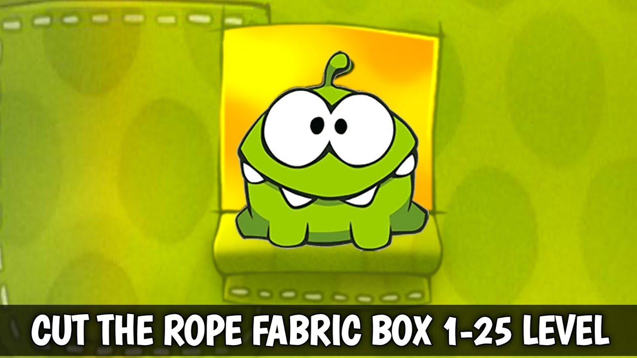 Cut The Rope Fabric Box 1-25 Gameplay Part:-2 - YouTube