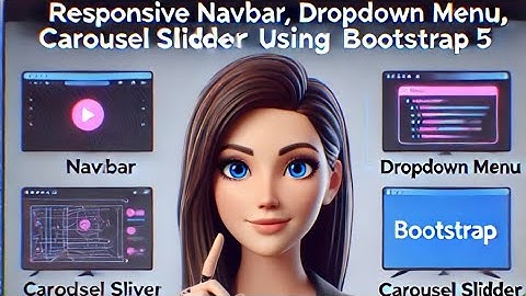 Responsive NavBar, Dropdown Menu, Carousel slider using Bootstrap 5