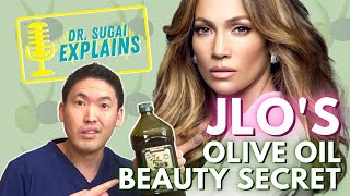 Dr. Sugai Explains: What a Dermatologist Thinks of JLo’s Olive Oil Beauty Secret