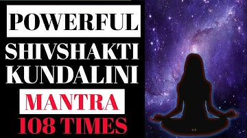 POWERFUL SHIVSHAKTI MANTRA । SHIVA SHAKTI KUNDALINI MANTRA BOOST POWER AND CONFIDENCE ।