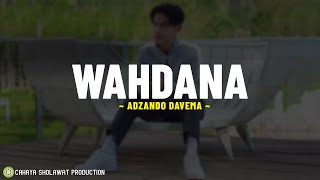 Download Lagu WAHDANA - By Adzando Davema (Lirik Lagu) Wahdana da dana wahdana dan Wahdana da da da na MP3