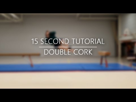 15 SECOND TUTORIAL: DOUBLE CORK