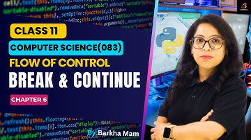 CBSE Computer Science 083:Break & Continue| Flow of Control|Python Practical|Class11 #cbse #youtube