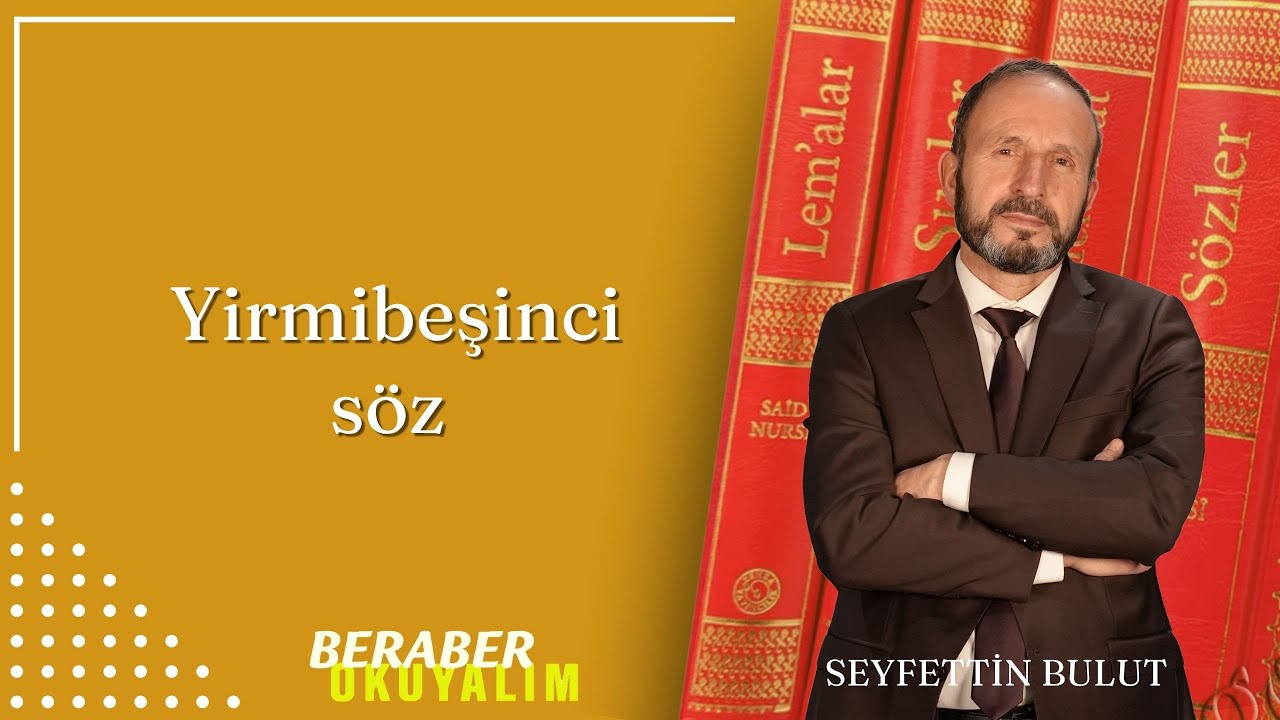 Yirmi beşinci  Söz -Beraber Okuyalım Kur’ân’ın mucizeliğine dair | 39. Bölüm