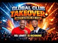 GLOBAL CLUB TAKEOVER Biggest Bangers Non Stop VDJ Jones X DJ Richmond Burukanga Donjo Maber