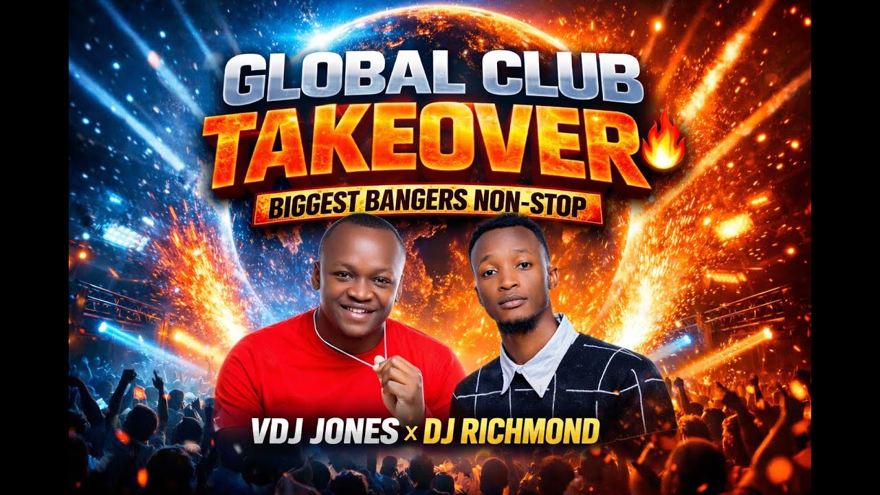 GLOBAL CLUB TAKEOVER 🔥 Biggest Bangers Non-Stop | VDJ Jones x DJ Richmond | Burukanga | Donjo Maber