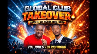 Global Club Takeover  Biggest Bangers Nonstop  Vdj Jones X Dj Richmond  Burukanga  Donjo Maber