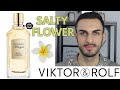 VIKTOR&ROLF Magic Collection: Salty Flower (PERFUME REVIEW)