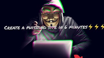 Create a phishing site in 6 minutes?|easy and convenient