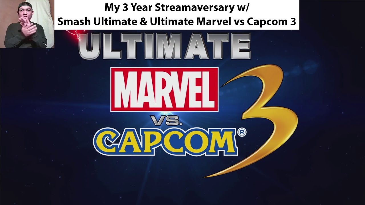 My 3 Year Streamaversary w/ Smash Ultimate & Ultimate Marvel vs Capcom 3