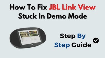 How to Fix JBL Link View Stuck in Demo Mode – Exit Demo Mode with Touchscreen or Reset